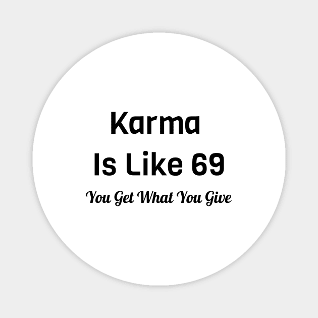Karma Is Like 69 Magnet by Jitesh Kundra